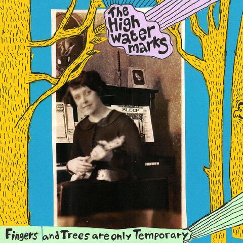 Fingers and Trees are Only Temporary