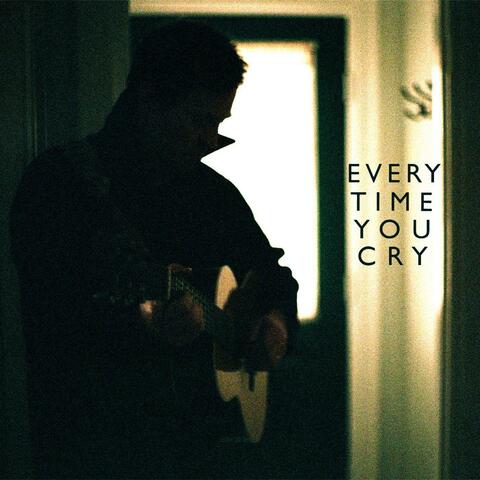 Every Time You Cry
