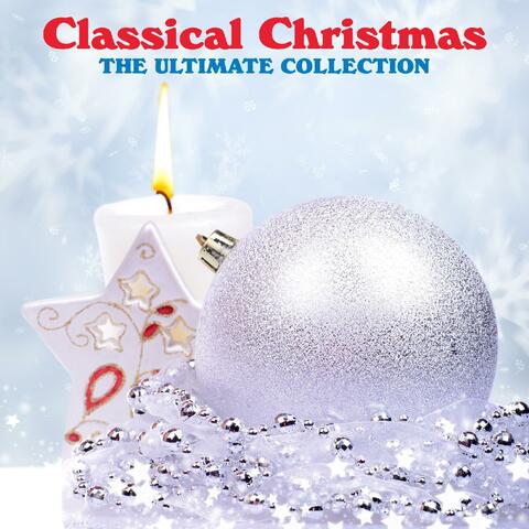 Classical Christmas The Ultimate Collection