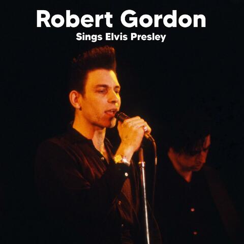 Robert Gordon Sings Elvis Presley