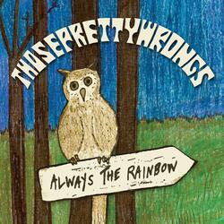 Always The Rainbow