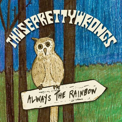 Always The Rainbow