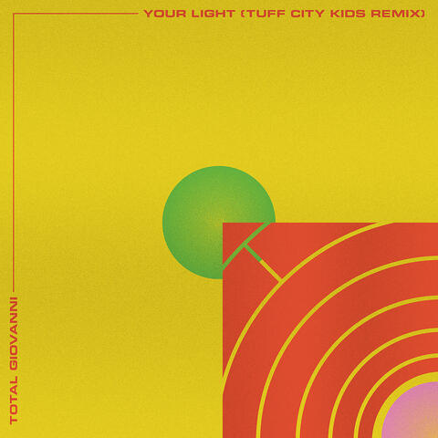 Your Light (Tuff City Kids Remix)