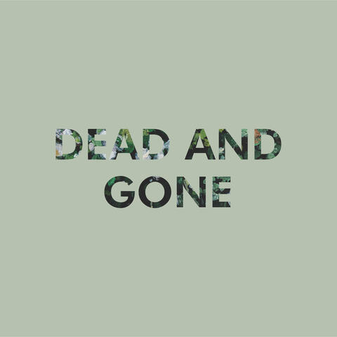 Dead And Gone