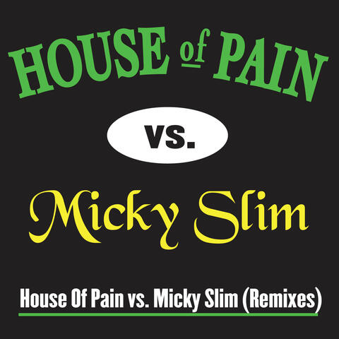 House Of Pain vs. Micky Slim