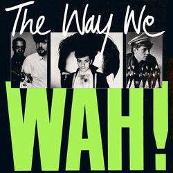 The Death of WAH! [Parts One & Two]