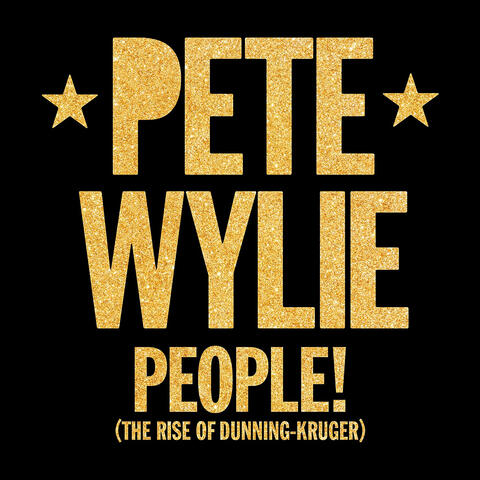 People! (The Rise of Dunning-Kruger)
