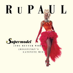 Supermodel (You Better Work)