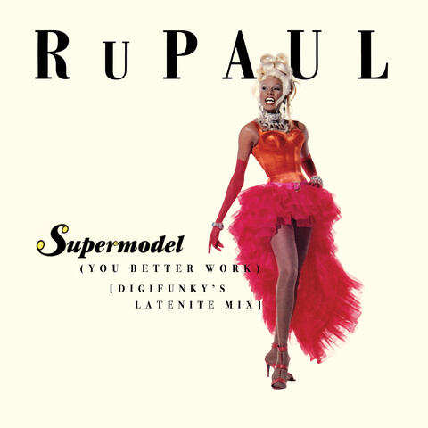 Supermodel (You Better Work)