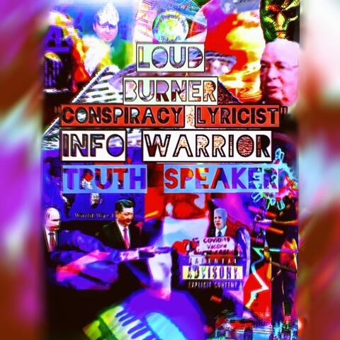 "Conspiracy Lyricist" Info Warrior Truth Speaker