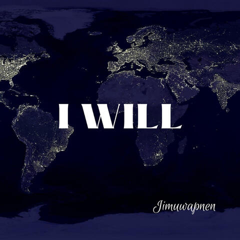 I WILL