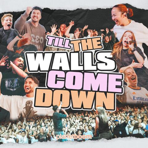 Till The Walls Come Down