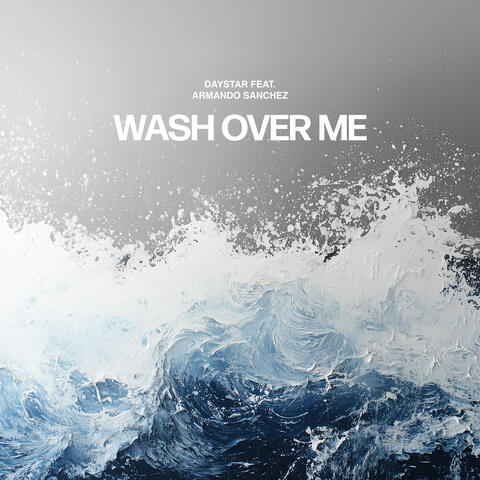 Wash Over Me