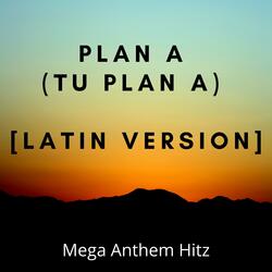 Plan A (Tu plan A) [Latin version]