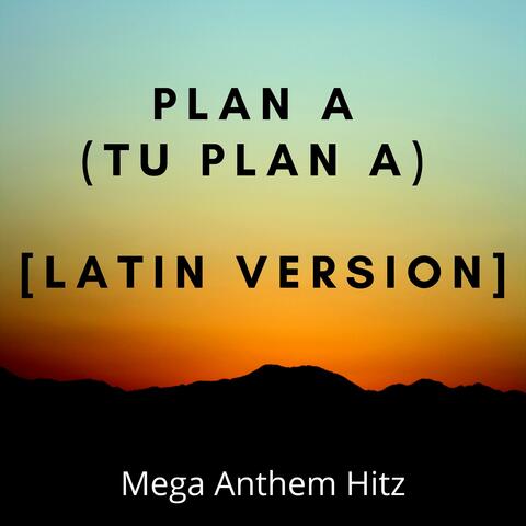 Plan A (Tu plan A) [Latin version]