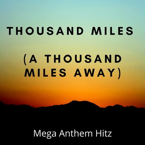 Thousand Miles (a thousand miles away)