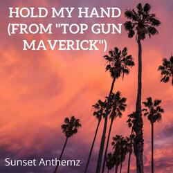 Hold My Hand (From "Top Gun Maverick")