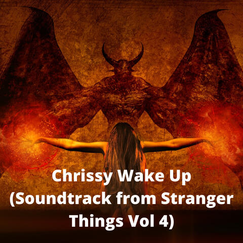 Chrissy Wake Up (Soundtrack from Stranger Things Vol 4)