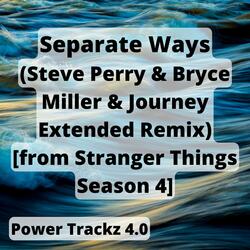 Separate Ways (Steve Perry & Bryce Miller & Journey Extended Remix) [from Stranger Things Season 4]