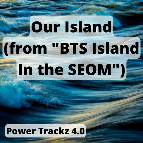Our Island (from "BTS Island In the SEOM")