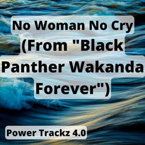 No Woman No Cry (From "Black Panther Wakanda Forever")
