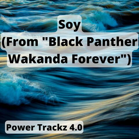 Soy (From "Black Panther Wakanda Forever")