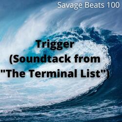 Trigger (Soundtack from "The Terminal List")
