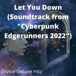 Let You Down (Soundtrack from "Cyberpunk Edgerunners 2022")