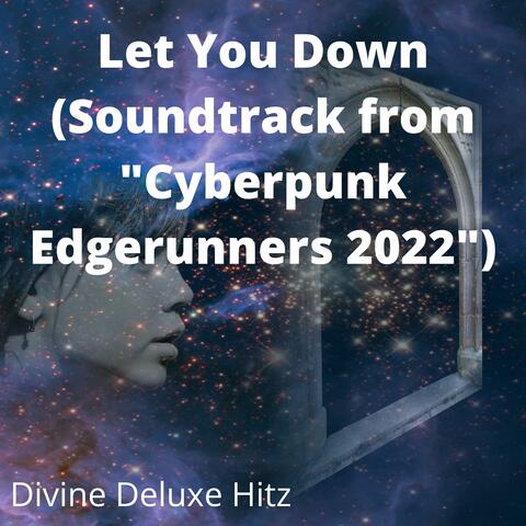Let You Down (Soundtrack from "Cyberpunk Edgerunners 2022")