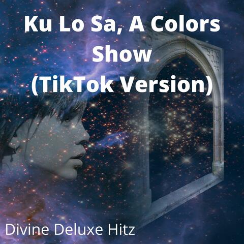 Ku Lo Sa, A Colors Show (TikTok Version)