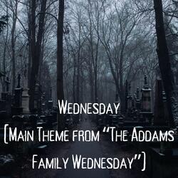 Wednesday (Main Theme from “The Addams Family Wednesday”)