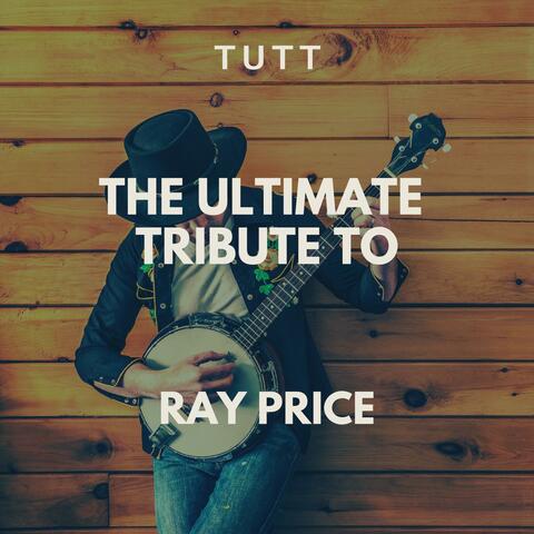 The Ultimate Tribute To Ray Price