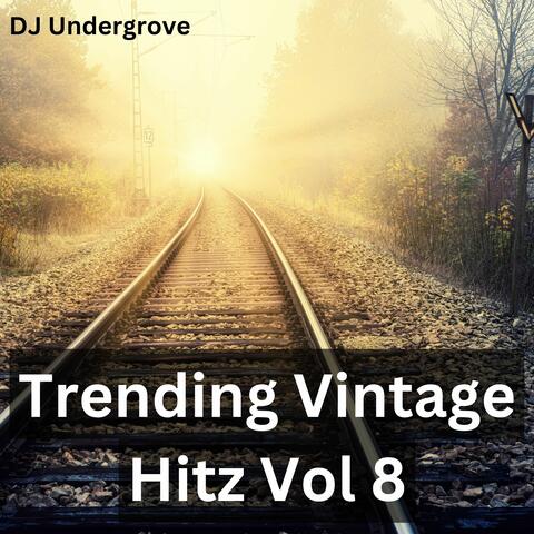 Trending Vintage Hitz Vol 8