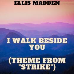 I Walk Beside You (Theme from "Strike")