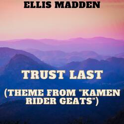 Trust Last (Theme from "Kamen Rider Geats")