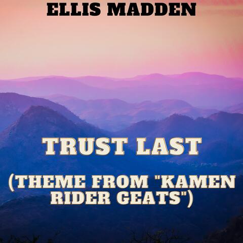 Trust Last (Theme from "Kamen Rider Geats")