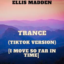 Trance (TikTok Version) [I move so far in time]