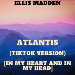Atlantis (TikTok Version) [In my heart and in my head]