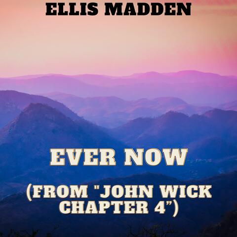 Ever Now (from "John Wick Chapter 4”)