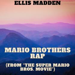 Mario Brothers Rap (from “The Super Mario Bros. Movie”)