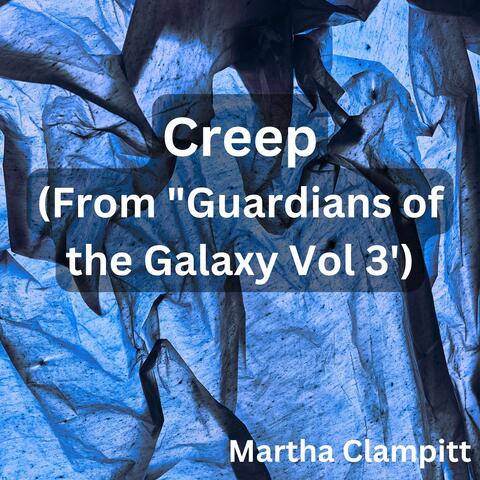 Creep (From "Guardians of the Galaxy Vol 3')