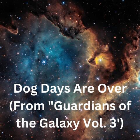 Dog Days Are Over (From "Guardians of the Galaxy Vol. 3')