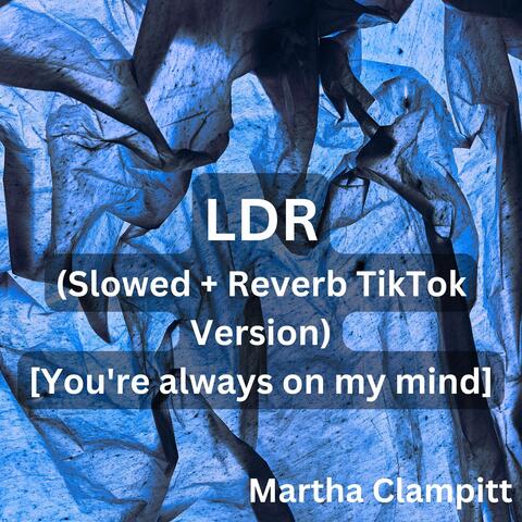 LDR (Slowed + Reverb TikTok Version) [You're always on my mind]