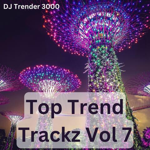 Top Trend Trackz Vol 7