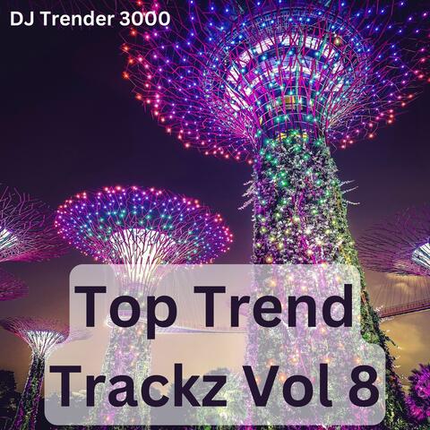 Top Trend Trackz Vol 8
