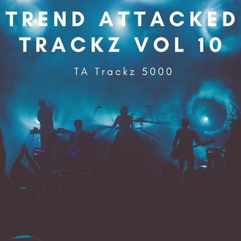Trend Attacked Trackz Vol 10