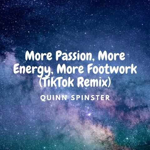 More Passion, More Energy, More Footwork (TikTok Remix)
