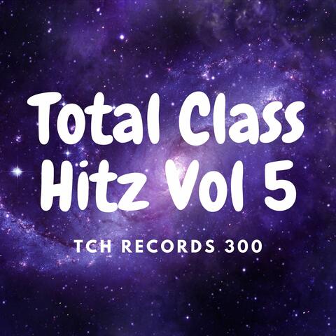 Total Class Hitz Vol 5