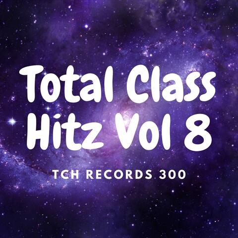 Total Class Hitz Vol 8