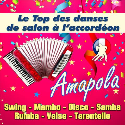 Amapola - Le Top des danses de salon à l'accordéon (Swing - Mambo - Disco - Samba - Rumba - Valse - Tarentelle)